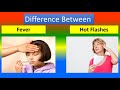 Difference Between Fever and Hot Flashes