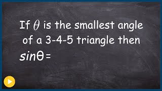 Find the sine of a 3 4 5 triangle