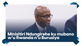 Ikiganiro na Minisitiri Nduhungirehe ku mubano w'u Rwanda n'u Burusiya