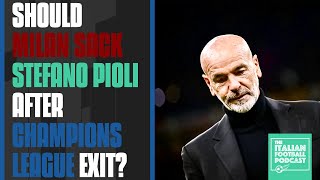 Should AC Milan Sack Stefano Pioli After Champions League Exit? (Ep. 382)