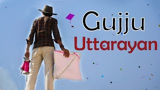 Gujju Uttarayan | Pagal Gujju
