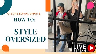 Live Styling Session-Styling Oversized Clothes