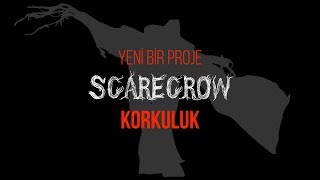 A new project: SCARECROW | Korkuluk