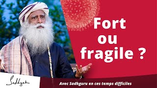 Fort ou vulnérable, à vous de choisir | Sadhguru Francais