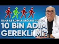 GÜNDE 10 BİN ADIM GEREKLİ Mİ? Daha Az Adımla Sağlıklı Yaşayın! / 5 Dakikada Sağlık