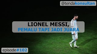 #102 Messi, Pemalu Tapi Juara