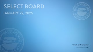 Nantucket Select Board - January 22, 2025