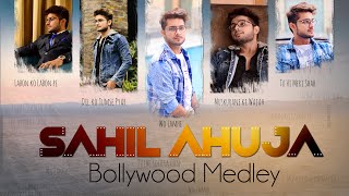 Bollywood Songs Medley | Sahil Ahuja | Bollywood Romantic Mashup