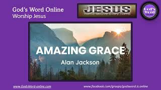 Alan Jackson- Amazing Grace Lyrics (Official Music Video)-GodsWordOnline