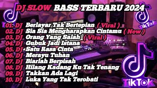 DJ SLOW BASS TERBARU 2024 | DJ VIRAL TIK TOK FULL BASS 🎵 DJ KU BERLAYAR TAK BERTEPIAN  | FULL ALBUM