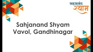 Sahjanand Shyam, Vavol, Gandhinagar