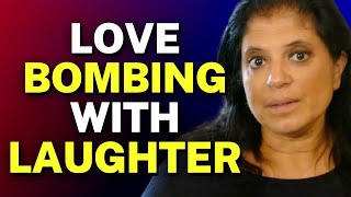Love bombing with laughter