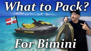 Jet Ski Trip to Bimini Bahamas, What to Pack