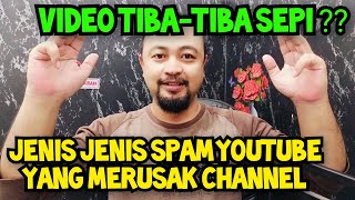 SPAM MERUSAK CHANNEL YOUTUBE || AKIBATNYA VIDEO SEPI MENDADAK