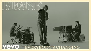 Keane - Everybody's Changing ( Music )