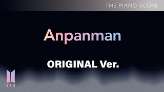 THE PIANO SCORE : BTS (방탄소년단) ‘Anpanman’ | Original ver.