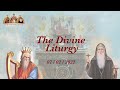 The Divine Liturgy - 07/02/2022