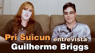 Pri Suicun entrevista Guilherme Briggs