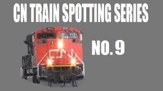 CN Train Spotting Series #9 Compilation