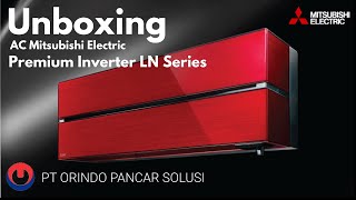 UNBOXING LENGKAP AC PREMIUM PULUHAN JUTA !! MEWAH DAN CANGGIH  ! AC Mitsubishi Electric LN Series