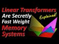 Linear Transformers Are Secretly Fast Weight Memory Systems (Machine Learning Paper Explained)