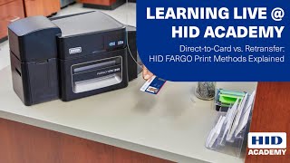 Direct-to-Card vs. Retransfer: HID FARGO Print Methods Explained
