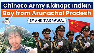 Chinese Army kidnaps 17yr old boy from Indian territory in Arunachal Pradesh | Latest Burning Issues