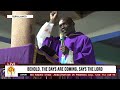 behold the days are coming says the lord fr. james ssebayiga