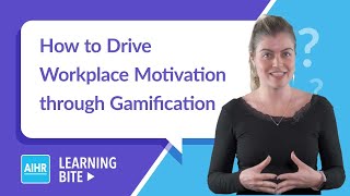 How to Drive Workplace Motivation through Gamification | AIHR Learning Bite