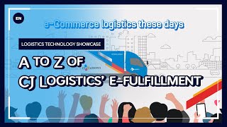 CJ Logistics l Check out the entire process of CJ Logistics' e-Fulfillment just in 4 minutes!