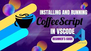 Installing and Running CoffeeScript in VSCode for Windows