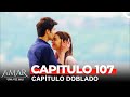 Amar Una Vez Más Capitulo 107 (Doblado en Español)