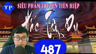 [PHẦN 487] HẮC TÂY DU: CỐ NHÂN |  MC Tiến Phong