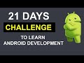 21 Days Challenge To Learn Android Development   Android Development Tutorials For Beginners