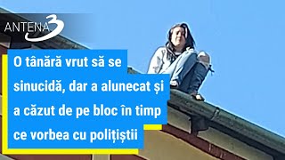 O tânără vrut să se sinucidă, dar a alunecat și a căzut de pe bloc în timp ce vorbea cu polițiștii