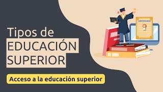 Cuáles son los tipos de educación superior | Educación superior