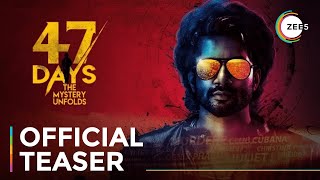 47 Days | Official Teaser | A ZEE5 Exclusive | Streaming Now On ZEE5