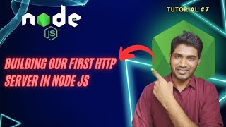 Tutorial #7 : Building Our First HTTP Server in NodeJS