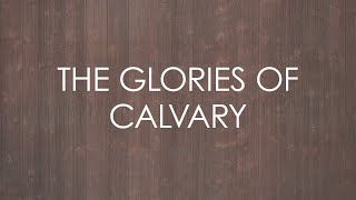 The Glories of Calvary (feat. Norton Hall Band) - Official Lyric Video