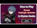 How To Play Raven Midnight Absinthe in Elysian Realm Shallow Sequence [Honkai Impact 3]