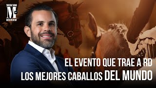 630 caballos y 5,000 aficionados diarios en Cap Cana. Todo sobre la XVI Mundial de CONFEPASO