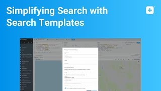 Simplifying Search With Search Templates