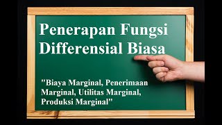 Penerapan Fungsi Differensial Biasa untuk Analisis Biaya, Penerimaan, Utilitas dan Produksi-Marginal