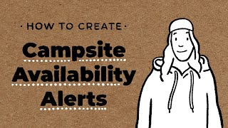 How to Create Campsite Availability Alerts
