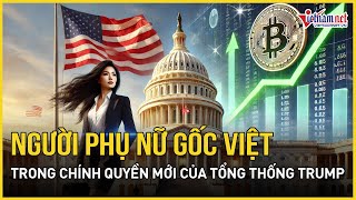 Danh tính người phụ nữ gốc Việt làm lãnh đạo trong chính quyền mới của Tổng thống Trump