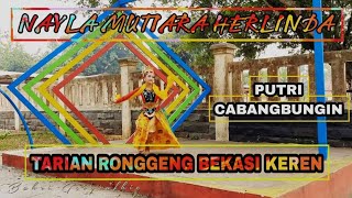 TARI RONGGENG BEKEN (Bekasi Keren) #kabupatenbekasi #cabangbungin #naylamutiaraherlinda