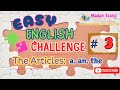 003 | Easy English Challenge | The Articles - a, an, the