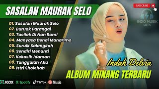 INDAH DELVIA - SASALAN MAURAK SELO | BURUAK PARANGAI |SURUIK SALANGKAH | LAGU MINANG TERPOPULER 2025