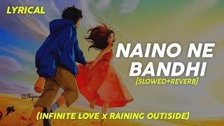 Naino Ne Bandhi - [Slowed+Reverb] Clueless Love | Yasser Desai | Arko | Gold - Akshay Kumar Moni Roy