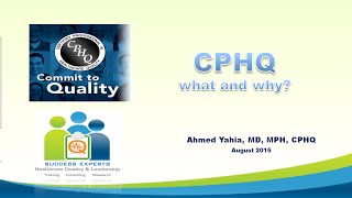 CPHQ Preliminary Course:  Session 1 - Introduction, Quality Concepts